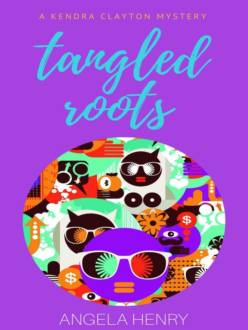 Title details for Tangled Roots by Angela Henry - Available